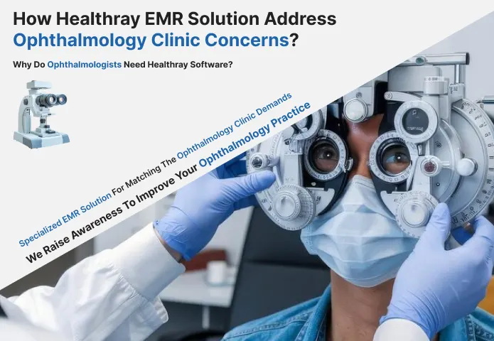 How Healthray EMR Solution Address Ophthalmology Clinic Concerns