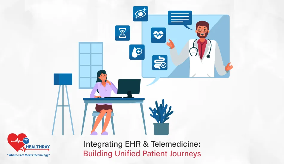 Integrating EHR & Telemedicine Building Unified Patient Journeys- Healthray