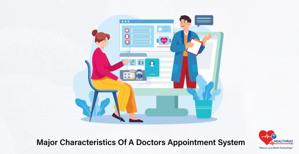 Major Characteristics Of A Doctors Appointment System- Healthray