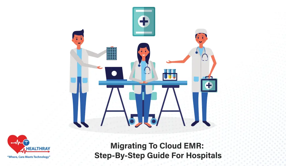 Migrating To Cloud EMR Step-by-Step Guide For Hospitals- Healthray