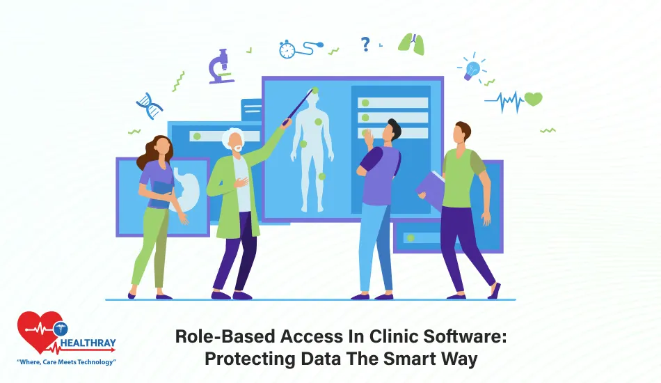 Role-Based Access In Clinic Software Protecting Data The Smart Way- Healthray