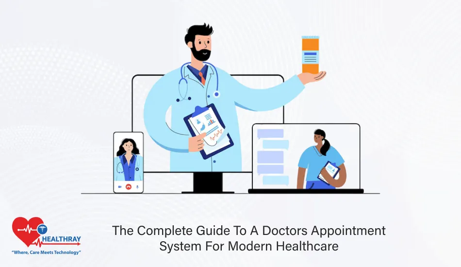 The Complete Guide To A Doctors Appointment System For Modern Healthcare- Healthray