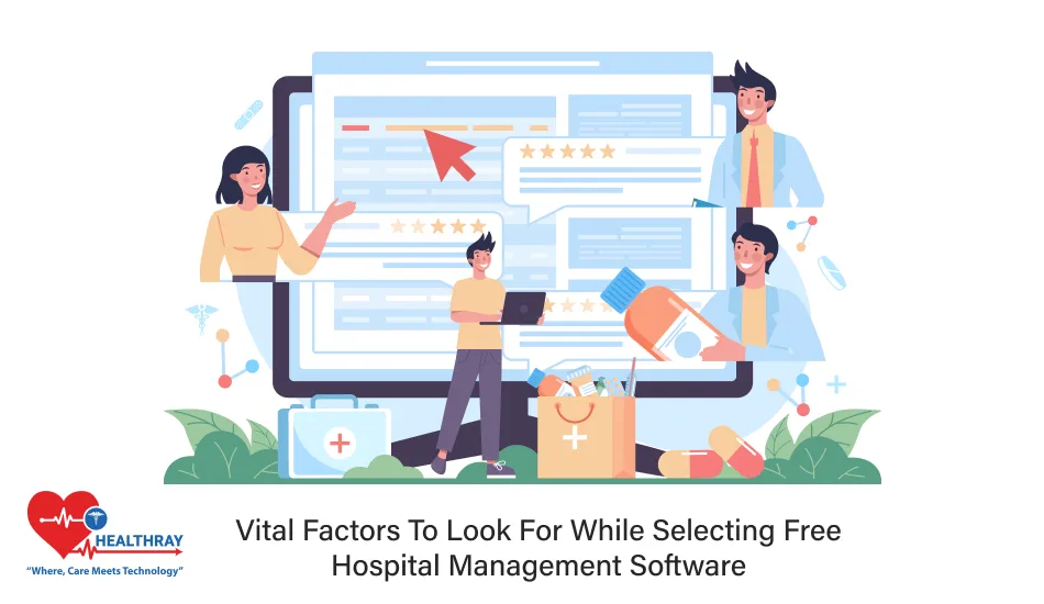 Vital Factors To Look For While Selecting Free Hospital Management Software - Healthray