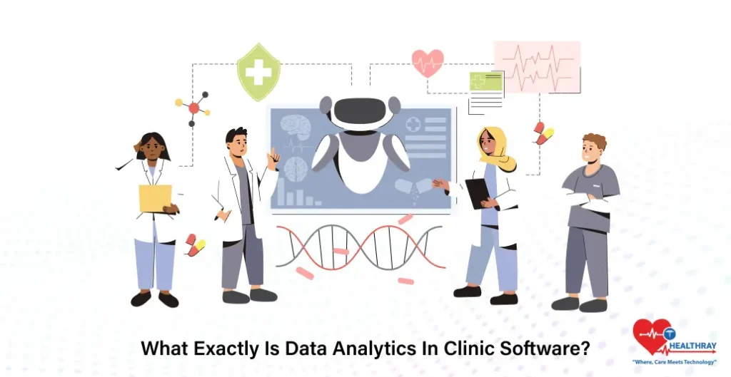 What Exactly Is Data Analytics In Clinic Software - Healthray