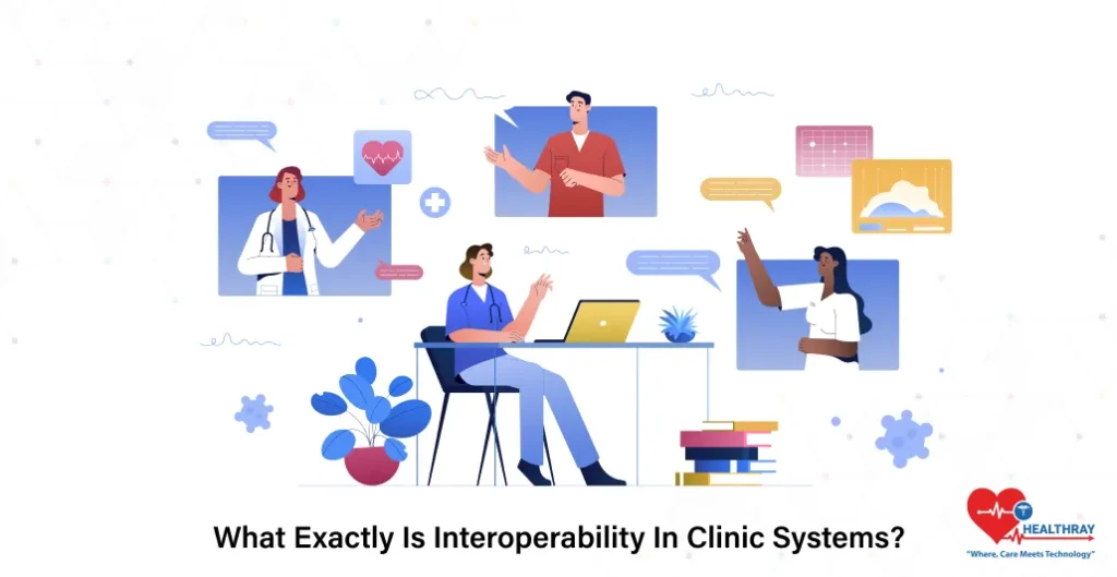 What Exactly Is Interoperability In Clinic Systems - Healthray