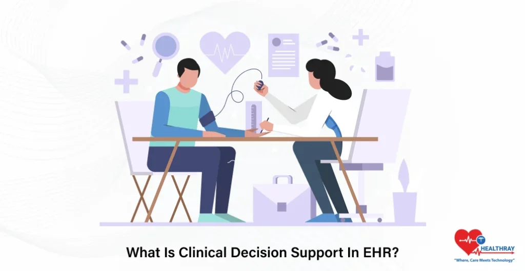 What Is Clinical Decision Support In EHR - Healthray