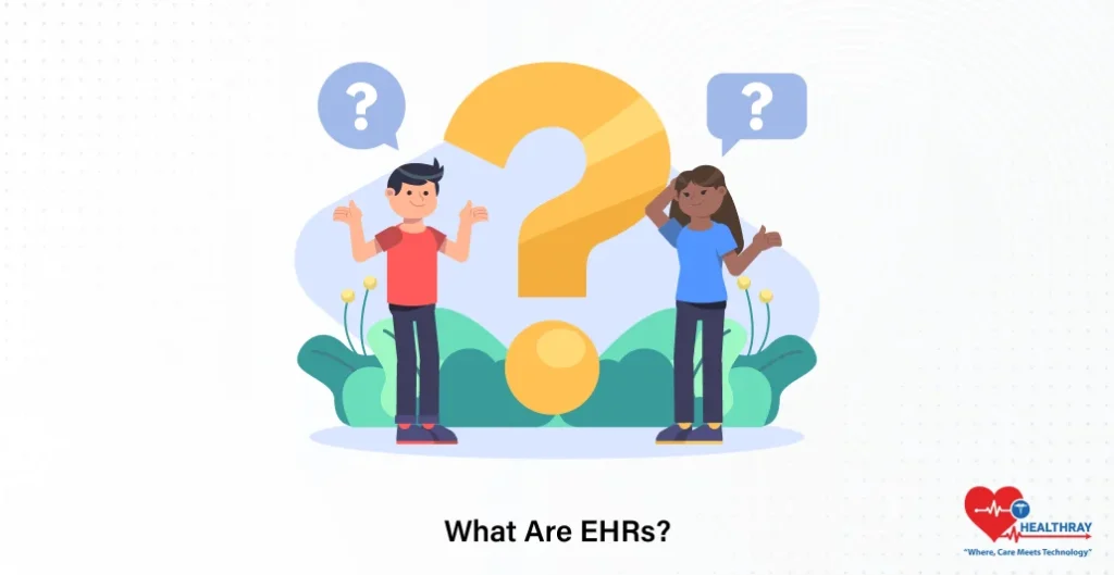 What Are EHRs - Healthray