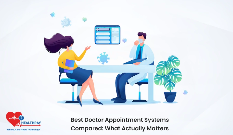 Best Doctor Appointment Systems Compared What Actually Matters- Healthray
