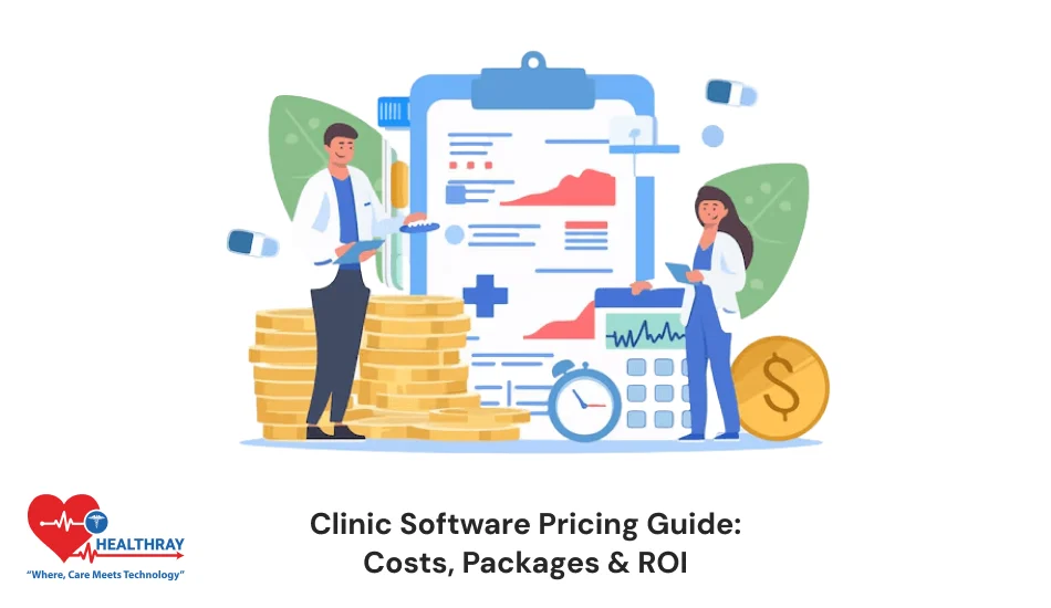 Clinic Software Pricing Guide Costs, Packages & ROI- Healthray