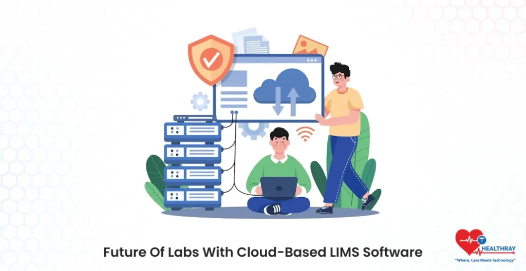 Future Of Labs With Cloud-Based LIMS Software- Healthray