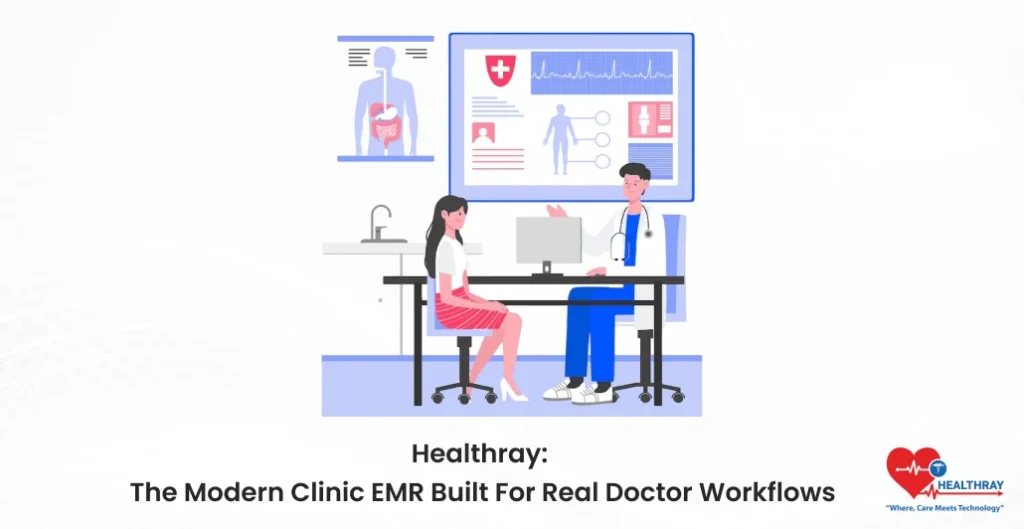Healthray The Modern Clinic EMR Built For Real Doctor Workflows- Healthray