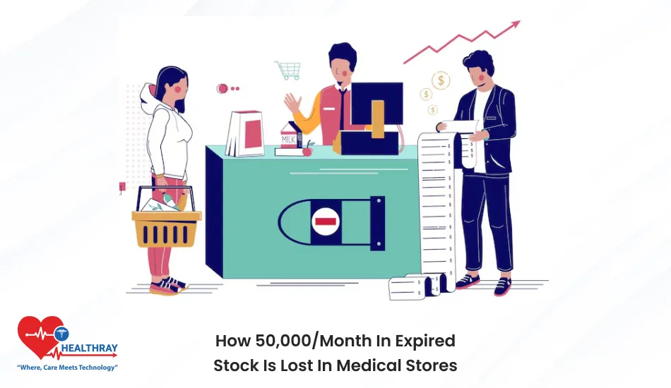 How 50,000Month In Expired Stock Is Lost In Medical Stores - Healthray