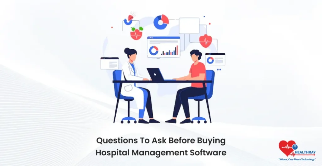 Questions To Ask Before Buying Hospital Management Software- Healthray