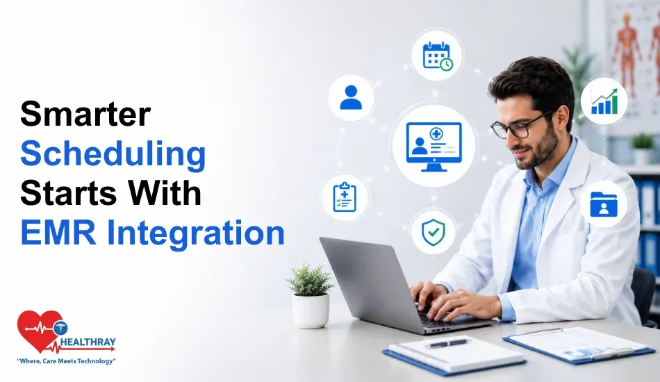 Smarter Scheduling Starts With EMR Integration-Healthray