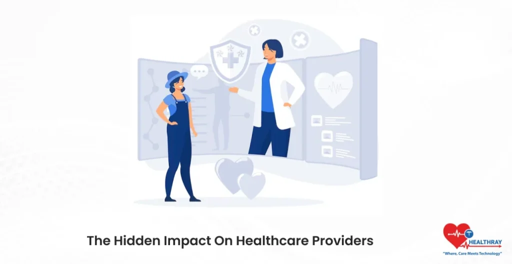 The Hidden Impact On Healthcare Providers- Healthray