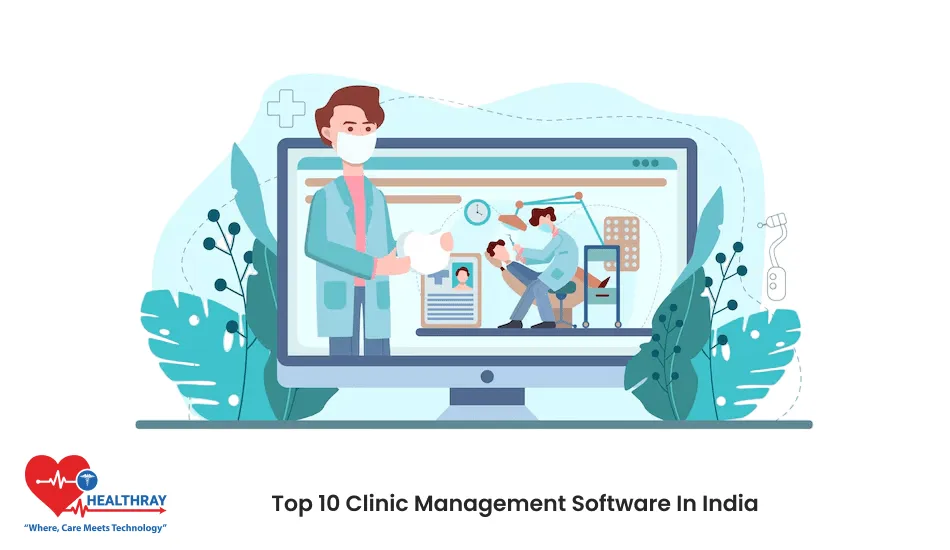 Top 10 Clinic Management Software In India - Healthray