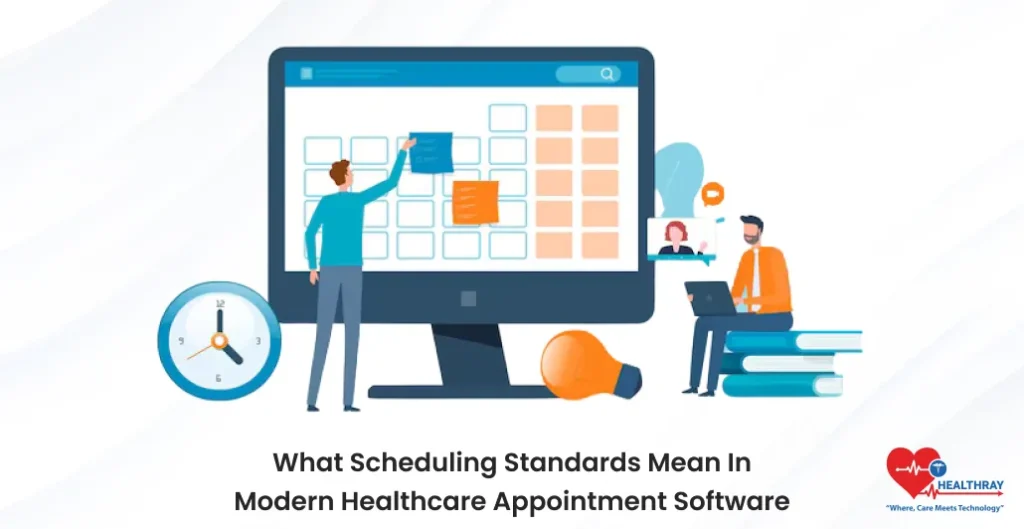 What Scheduling Standards Mean In Modern Healthcare Appointment Software- Healthray