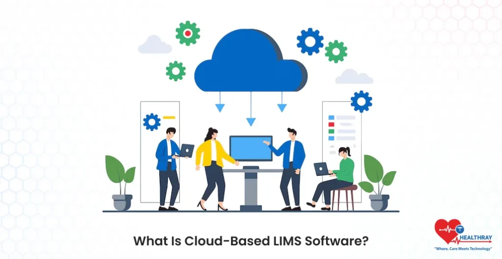 What Is Cloud-Based LIMS Software - Healthray