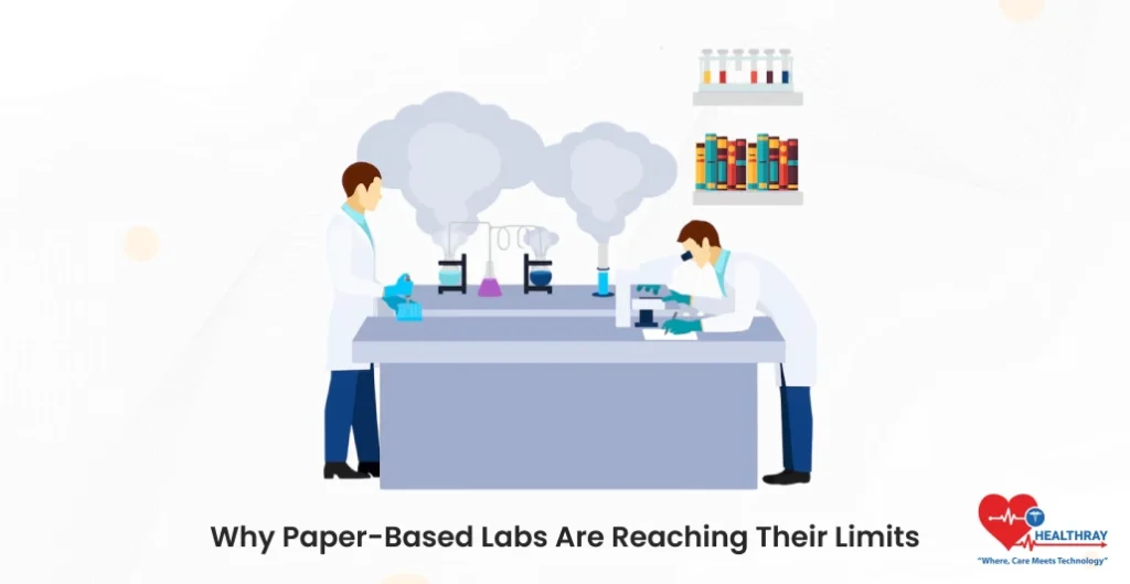 Why Paper-Based Labs Are Reaching Their Limits- Healthray