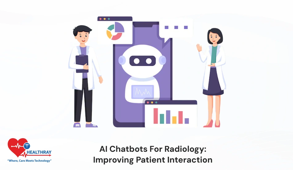 AI Chatbots For Radiology Improving Patient Interaction - Healthray