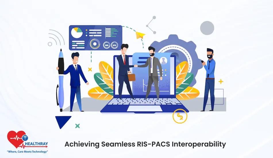 Achieving Seamless RIS-PACS Interoperability - Healthray