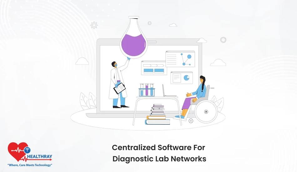 Centralized Software For Diagnostic Lab Networks - Healthray