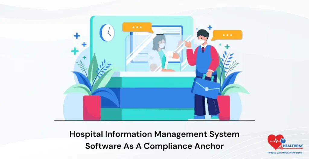 Hospital Information Management System Software As A Compliance Anchor- Healthray