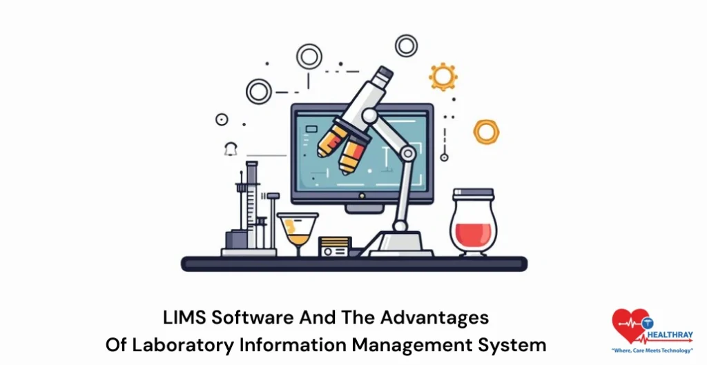 LIMS Software And The Advantages Of Laboratory Information Management System- Healthray