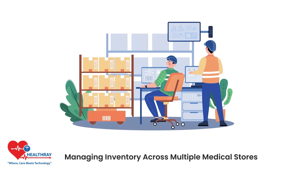Managing Inventory Across Multiple Medical Stores- Healthray