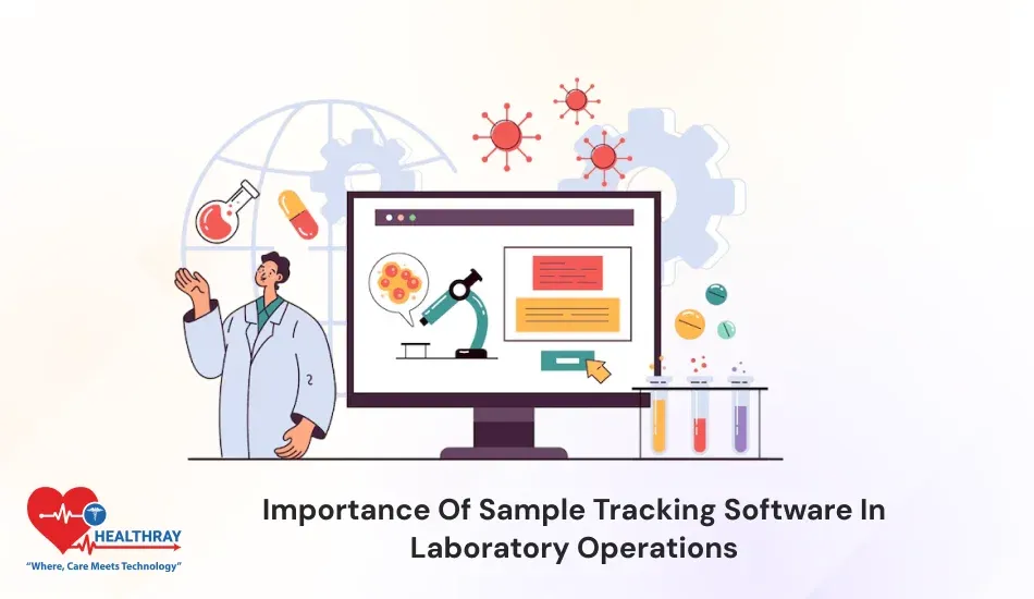 Importance Of Sample Tracking Software In Laboratory Operations- Healthray