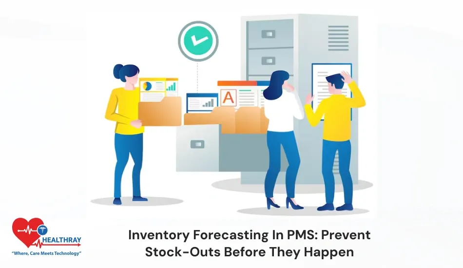 Inventory Forecasting In PMS Prevent Stock-Outs Before They Happen - Healthray