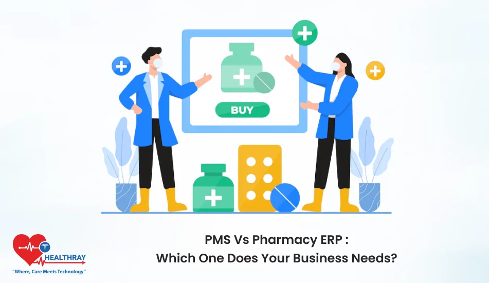 PMS Vs Pharmacy ERP Which One Does Your Business Needs - Healthray