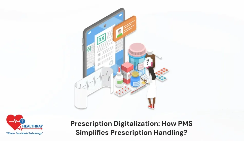 Prescription Digitalization How PMS Simplifies Prescription Handling - Healthray