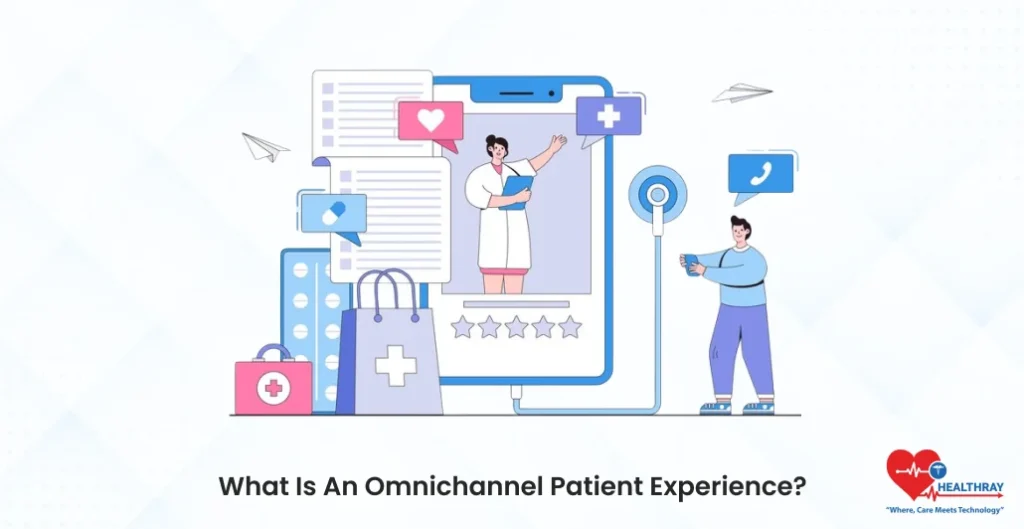 What Is An Omnichannel Patient Experience - Healthray