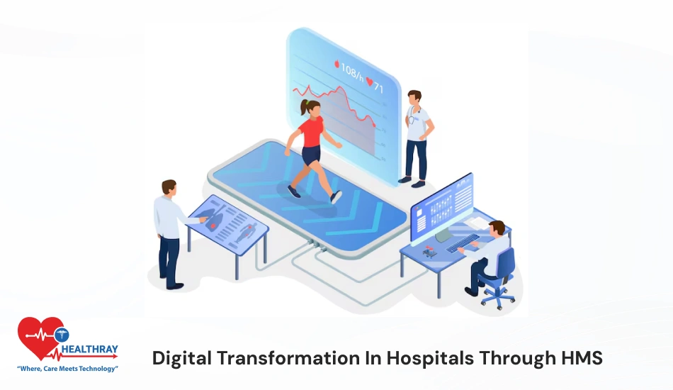 Digital Transformation In Hospitals Through HMS-Healthray