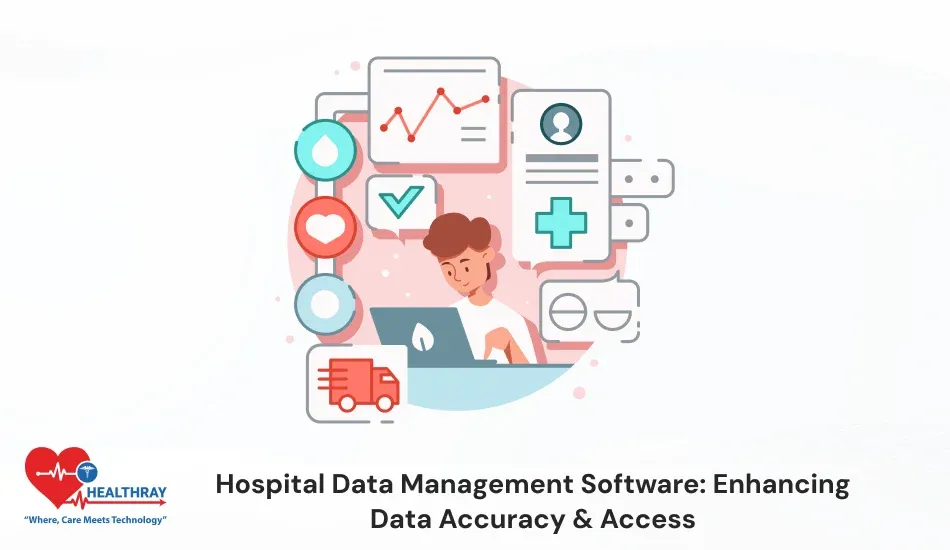Hospital Data Management Software Enhancing Data Accuracy & Access - Healthray