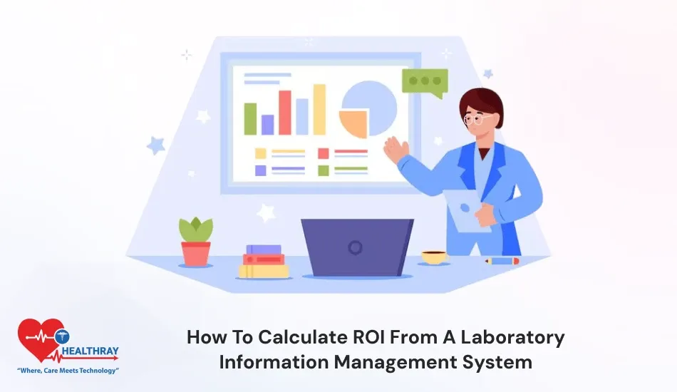 How To Calculate ROI From A Laboratory Information Management System- Healthray