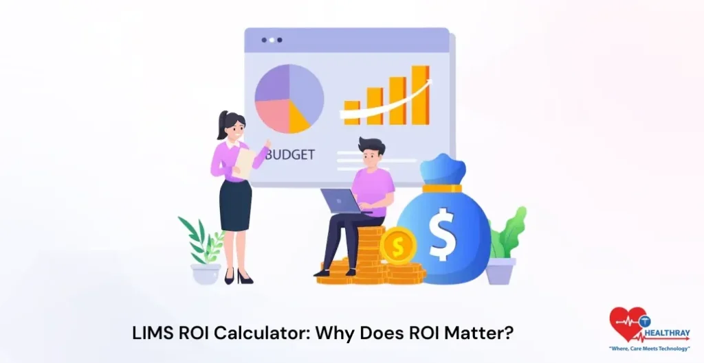 LIMS ROI Calculator Why Does ROI Matter - Healthray