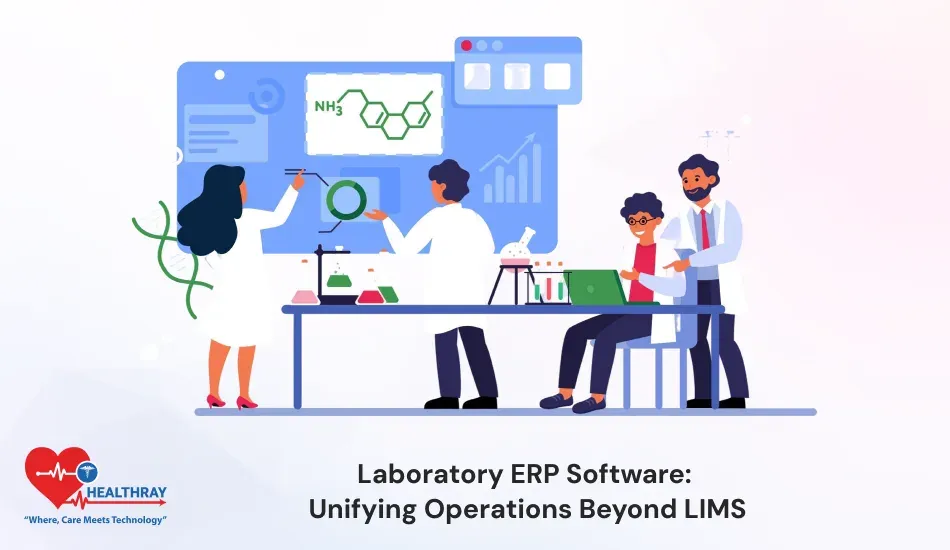 Laboratory ERP Software Unifying Operations Beyond LIMS- Healthray
