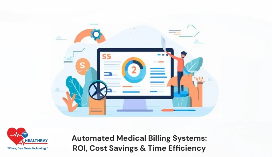 Automated Medical Billing Systems ROI, Cost Savings & Time Efficiency-Healthray