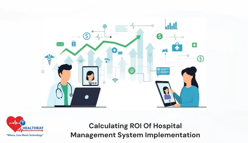 Calculating ROI Of Hospital Management System Implementation-Healthray