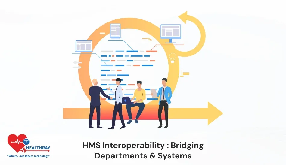 HMS Interoperability Bridging Departments & Systems-Healthray