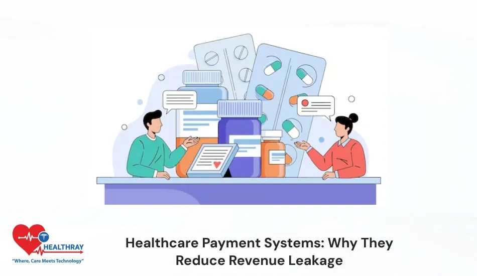 Healthcare Payment Systems Why They Reduce Revenue Leakage-Healthray