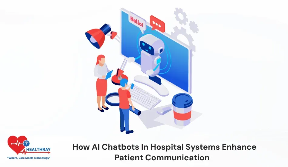 How AI Chatbots In Hospital Systems Enhance Patient Communication-Healthray