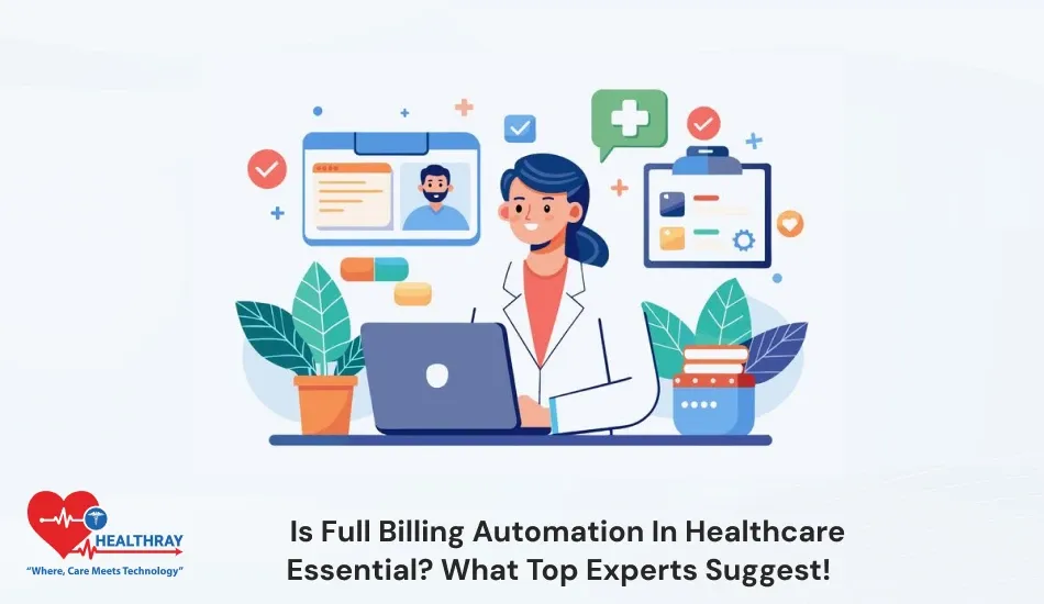 Is Full Billing Automation In Healthcare Essential What Top Experts Suggest!-Healthray