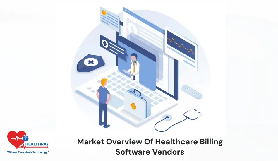 Market Overview Of Healthcare Billing Software Vendors-Healthray