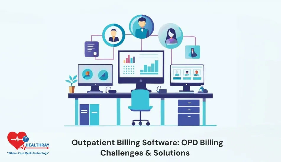 Outpatient Billing Software OPD Billing Challenges & Solutions-Healthray