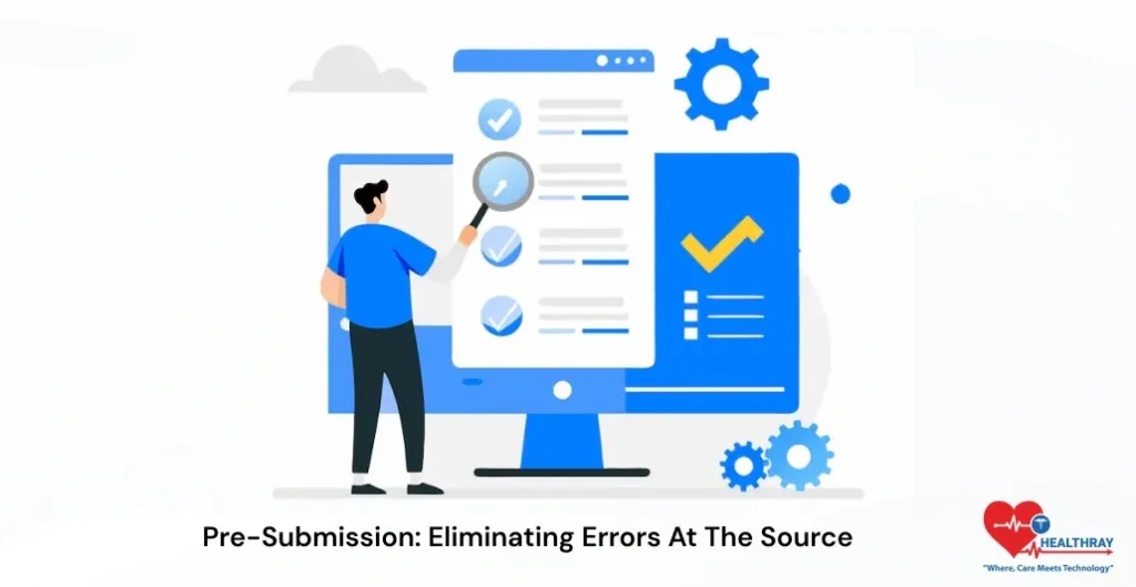 Pre-Submission Eliminating Errors At The Source-Healthray