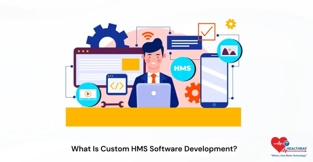 What Is Custom HMS Software Development-Healthray