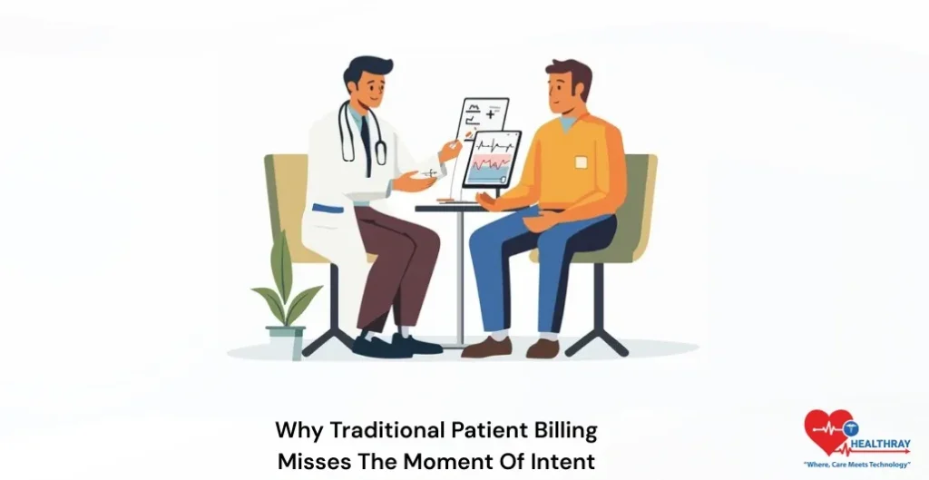 Why Traditional Patient Billing Misses The Moment Of Intent-Healthray